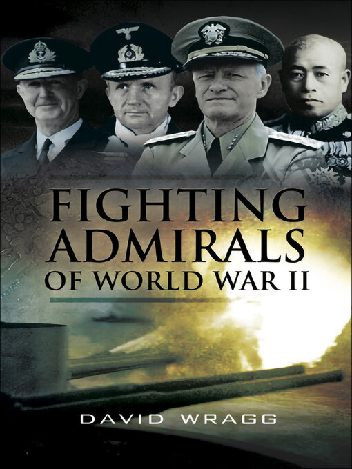 Title details for Fighting Admirals of World War II by David Wragg - Available